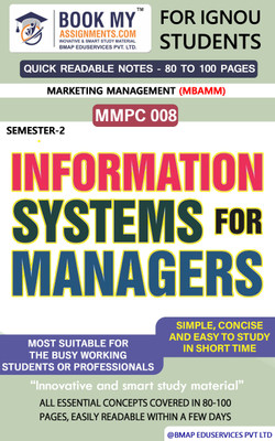 [MMPC-008 Information Systems for Managers] | Quick Readable Notes | Important Topic-wise Conceptual Notes | Master of Business Administration –Marketing Management (MBAMM)](peper back, bma publication)