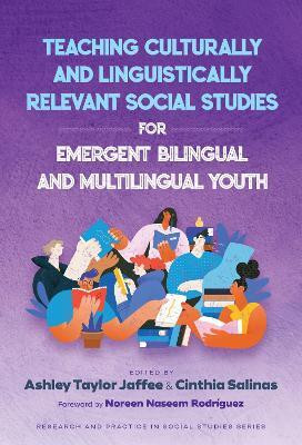 Teaching Culturally and Linguistically Relevant Social Studies for Emergent Bilingual and Multilingual Youth(English, Hardcover, unknown)