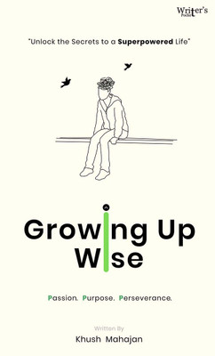 Growing Up Wise(Paperback, Khush K Mahajan)
