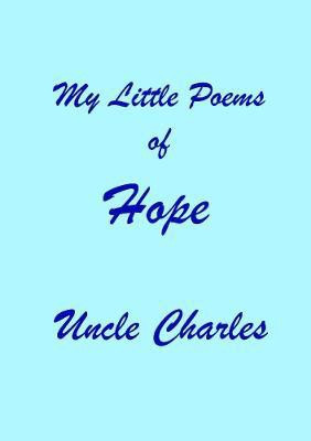My Little Poems of Hope(English, Paperback, Charles Uncle)