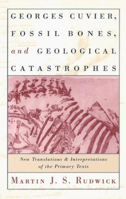Georges Cuvier, Fossil Bones, and Geological Catastrophes(English, Paperback, Rudwick Martin J. S.)