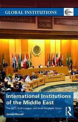 International Institutions of the Middle East(English, Paperback, Worrall James)