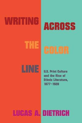 Writing Across the Color Line(English, Hardcover, Dietrich Lucas A.)