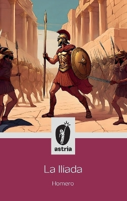 La Iliada(Spanish, Hardcover, Homero)