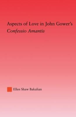 Aspects of Love in John Gower's Confessio Amantis(English, Paperback, Bakalian Ellen S.)