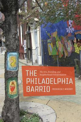 The Philadelphia Barrio(English, Paperback, Wherry Frederick F.)