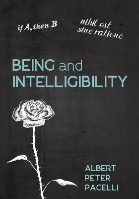 Being and Intelligibility(English, Hardcover, Pacelli Albert Peter)
