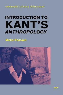 Introduction to Kant's Anthropology(English, Paperback, Foucault Michel)