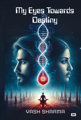 My Eyes Towards Destiny(Paperback, Yash Sharma)