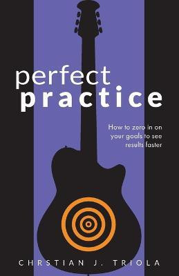 Perfect Practice(English, Paperback, Triola Christian J)