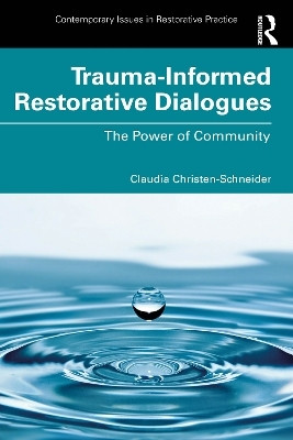 Trauma-Informed Restorative Dialogues(English, Paperback, Christen-Schneider Claudia)