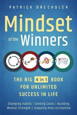 Mindset of the Winners - The Big 4 in 1 Book for Unlimited Success in Life(English, Paperback, Drechsler Patrick)