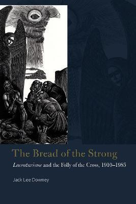 The Bread of the Strong(English, Electronic book text, Downey Jack Lee)