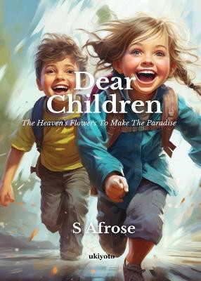 Dear Children(English, Paperback, Afrose S)