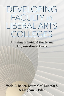 Developing Faculty in Liberal Arts Colleges(English, Paperback, Baker Vicki L.)
