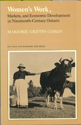 Women's Work, Markets and Economic Development in Nineteenth-Century Ontario(English, Electronic book text, Cohen Marjorie Griffith)