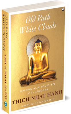 Old Path White Clouds: Walking in the Footsteps of the Buddha(Paperback, Thich Nhat Hanh)