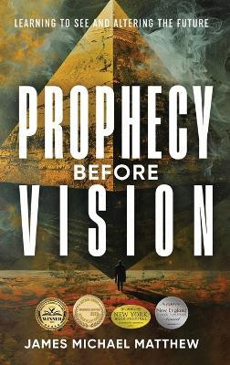 Prophecy Before Vision(English, Hardcover, Matthew James Michael)