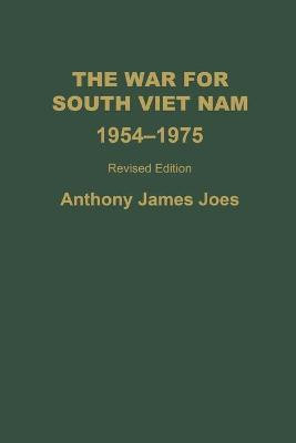 The War for South Viet Nam, 1954-1975(English, Paperback, Joes Anthony J.)