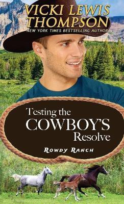 Testing the Cowboy's Resolve(English, Paperback, Thompson Vicki Lewis)
