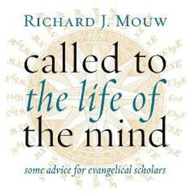 Called to the Life of the Mind(English, Paperback, Mouw Richard J.)