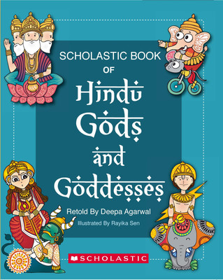 Scholastic Book of Hindu Gods and Goddesses(English, Paperback, Agarwal Deepa)
