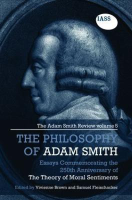 The Philosophy of Adam Smith  - The Adam Smith Review, Volume 5 Essays Commemorating the 250th Anniversary of the Theory of Moral Sentiments(English, Hardcover, unknown)