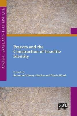 Prayers and the Construction of Israelite Identity(English, Paperback, unknown)