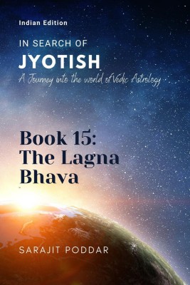 The Lagna Bhava  - A Journey into the World of Vedic Astrology(English, Paperback, Sarajit Poddar)