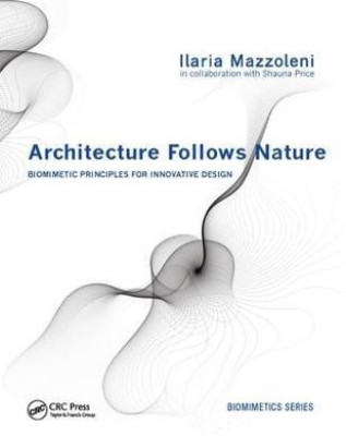 Architecture Follows Nature-Biomimetic Principles for Innovative Design(English, Paperback, Mazzoleni Ilaria)