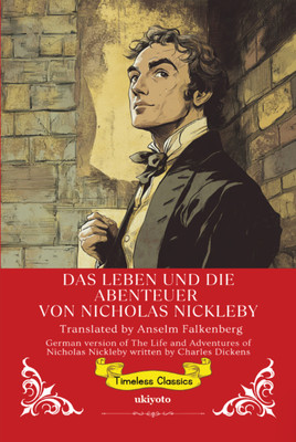 Das Leben Und Die Abenteuer Von Nicholas Nickleby | German Translation of The Life and Adventures of Nicholas Nickleby(Paperback, Charles Dickens (Author) , Anselm Falkenberg ( Translator)) Das Leben Und Die Abenteuer Von Nicholas Nickleby | German Translation of The Life and Adventures of Nicholas Nickleby(Paperback, Charles Dickens (Author) , Anselm Falkenberg ( Translator))