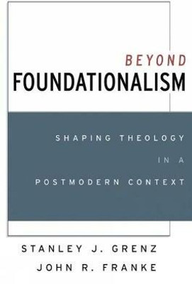 Beyond Foundationalism(English, Paperback, Grenz Stanley J.)