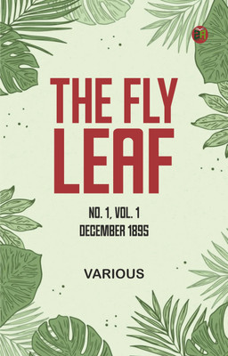 The Fly Leaf, No. 1, Vol. 1, December 1895(Paperback, Various)