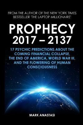 Prophecy 2017 - 2137(English, Paperback, Anastasi Mark)