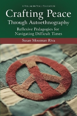 Crafting Peace Through Autoethnography(English, Hardcover, Riva Susan Mossman)