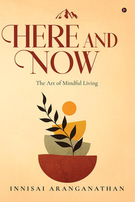 Here and Now(English, Paperback, Innisai Aranganathan)