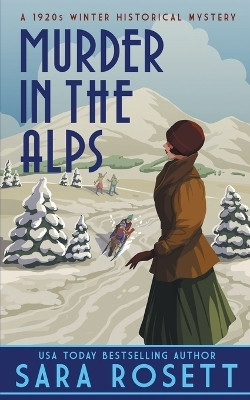 Murder in the Alps(English, Paperback, Rosett Sara)