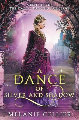 A Dance of Silver and Shadow(English, Paperback, Cellier Melanie)