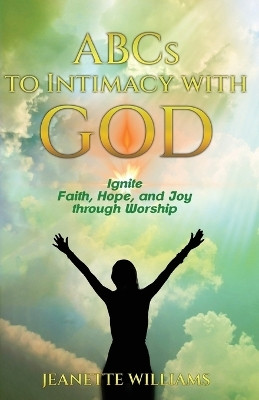 ABCs to Intimacy With God(English, Paperback, Williams Jeanette)