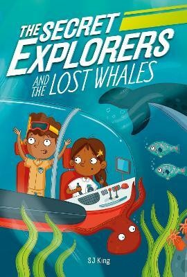 The Secret Explorers and the Lost Whales(English, Paperback, King SJ)