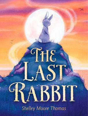 The Last Rabbit(English, Hardcover, Thomas Shelley Moore)