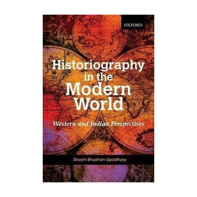 Historiography in the Modern World(English, Hardcover, Bhushan Upadhyay Shashi)