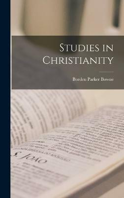 Studies in Christianity(English, Hardcover, Bowne Borden Parker)
