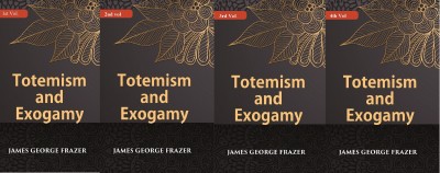 Totemism And Exogamy Volume In 4 Vol. Set(Paperback, James George Frazer)