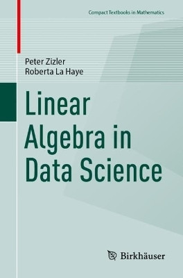 Linear Algebra in Data Science(English, Paperback, Zizler Peter)