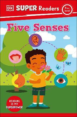 DK Super Readers Pre-Level Five Senses(English, Paperback, DK)