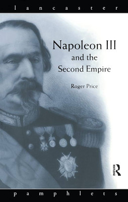 Napoleon III and the Second Empire(English, Electronic book text, Price Roger D.)