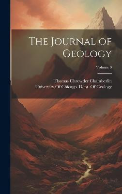 The Journal of Geology; Volume 9(English, Hardcover, Chamberlin Thomas Chrowder)