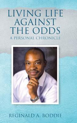 Living Life Against the Odds(English, Hardcover, Boddie Reginald A)
