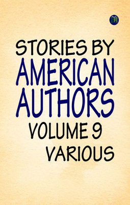 Stories by American Authors, Volume 9(Paperback, Various)